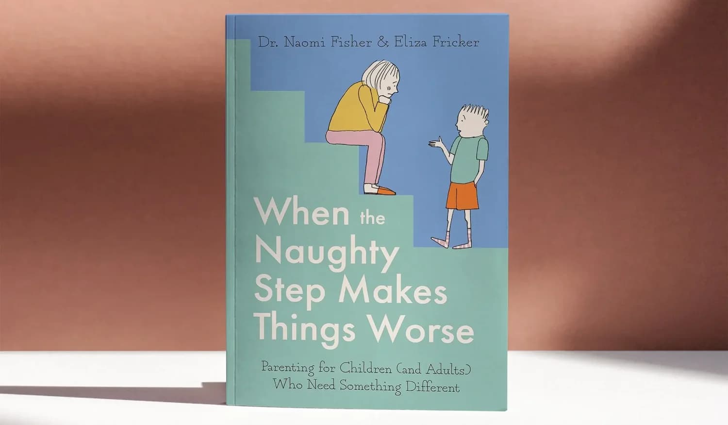 Book cover: When the Naughty Step Makes Things Worse